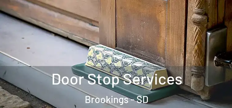  Door Stop Services Brookings - SD