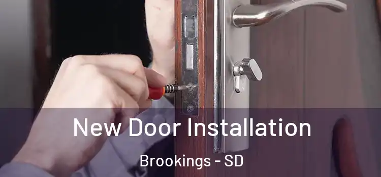 New Door Installation Brookings - SD